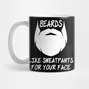 Funny Beards Like Sweatpants Design Mug